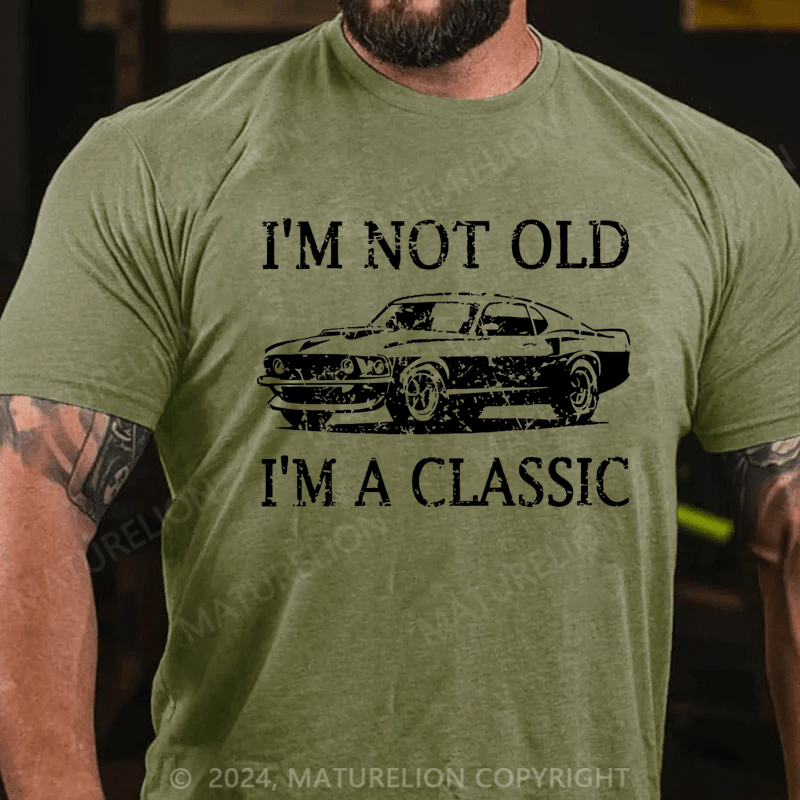 Maturelion Men's T-Shirt I'm Not Old I'm A Classic T-Shirt