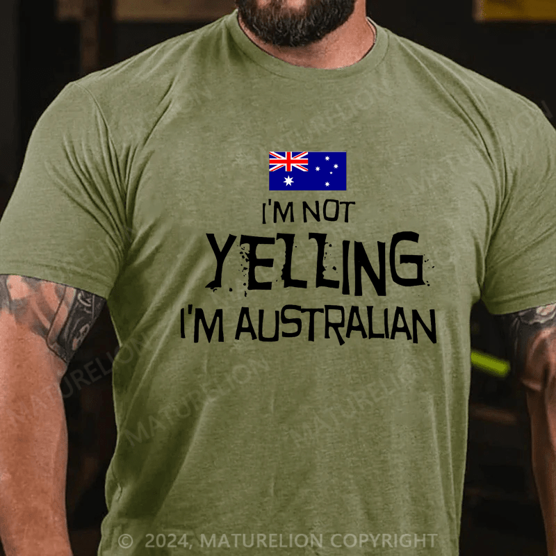 Maturelion Men's T-Shirt I'm Not Yelling, I'm Australian T-Shirt (Free Customization)