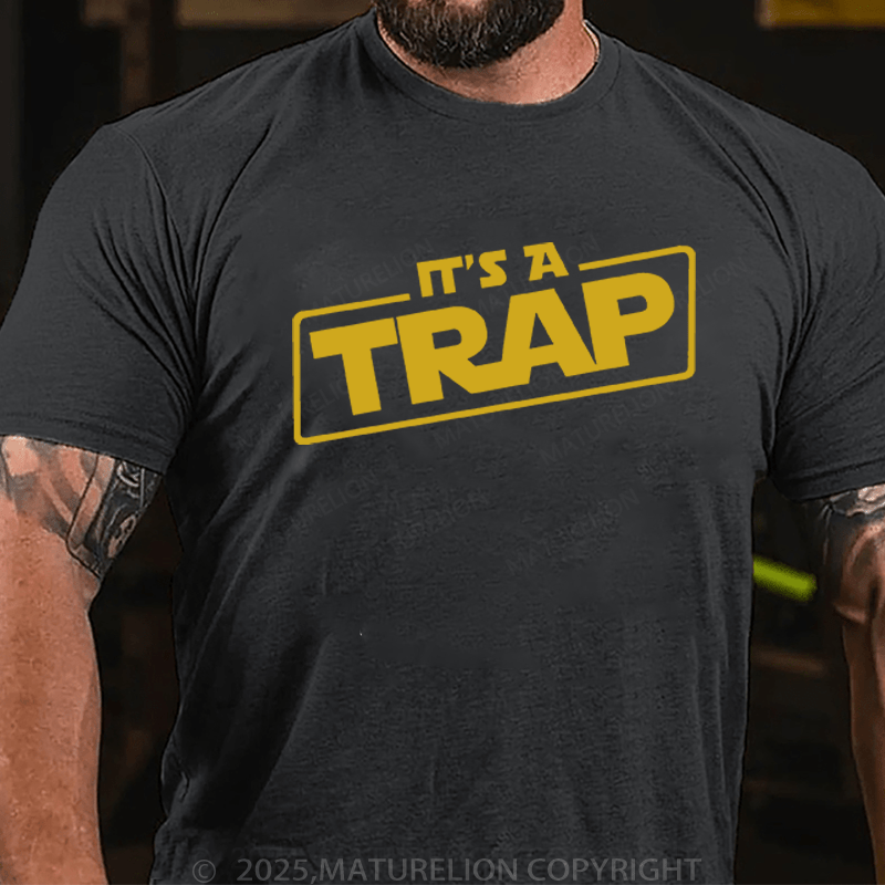 Maturelion Men's T-Shirt It's a trap Funny T-Shirt (Free Customization)