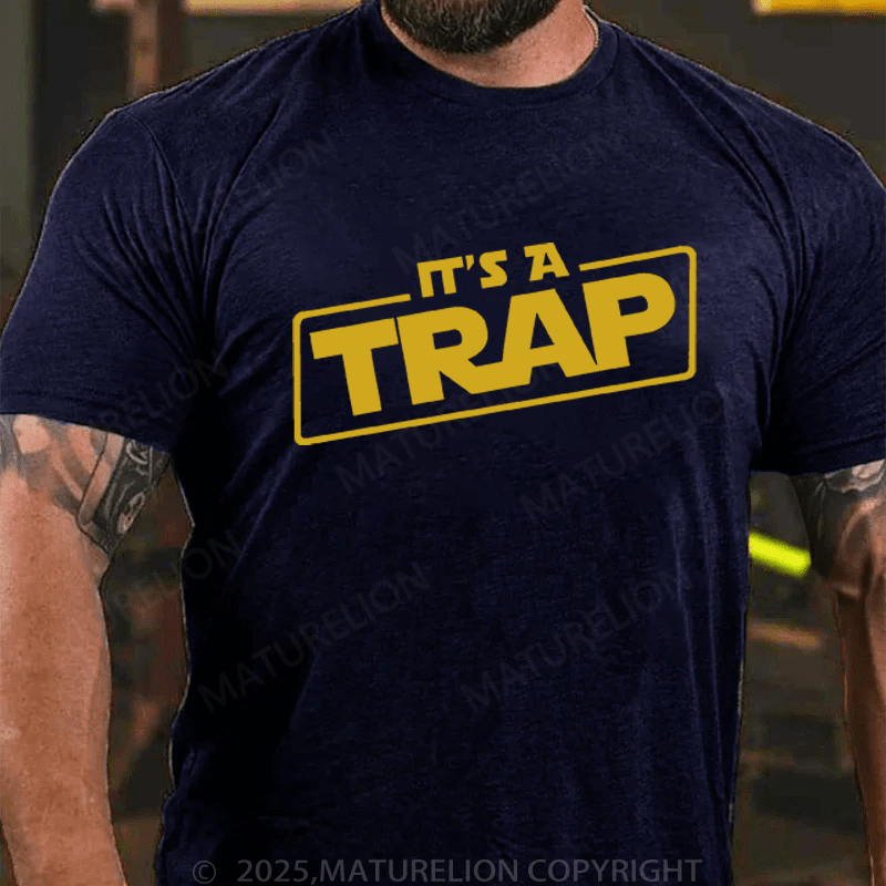 Maturelion Men's T-Shirt It's a trap Funny T-Shirt (Free Customization)