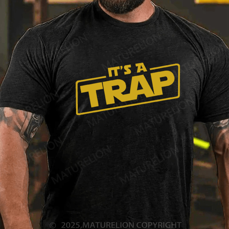 Maturelion Men's T-Shirt It's a trap Funny T-Shirt (Free Customization)