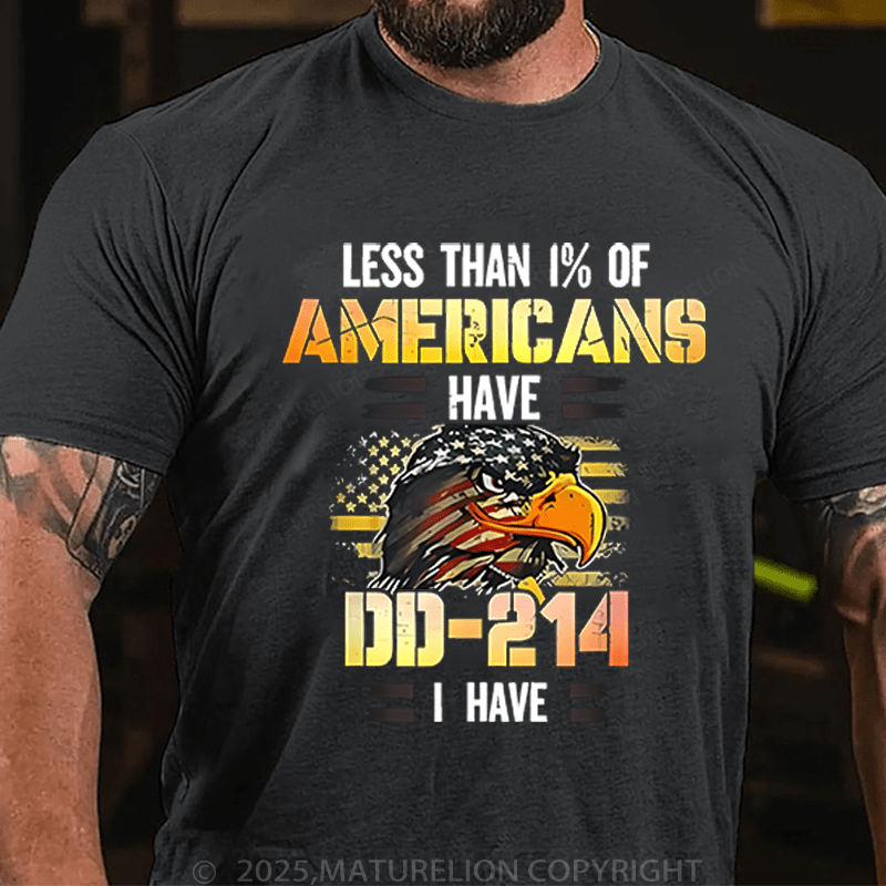 Maturelion Men's T-Shirt Less Than 1% Of Americans Have DD-214 I Have T-Shirt (Free Customization)