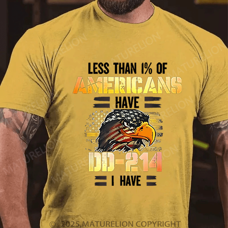 Maturelion Men's T-Shirt Less Than 1% Of Americans Have DD-214 I Have T-Shirt (Free Customization)