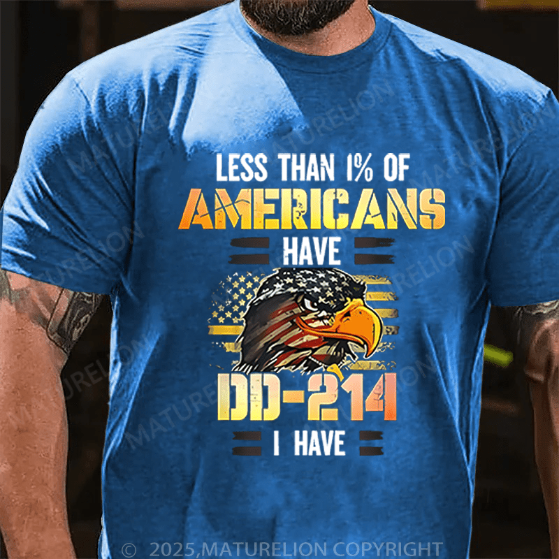 Maturelion Men's T-Shirt Less Than 1% Of Americans Have DD-214 I Have T-Shirt (Free Customization)