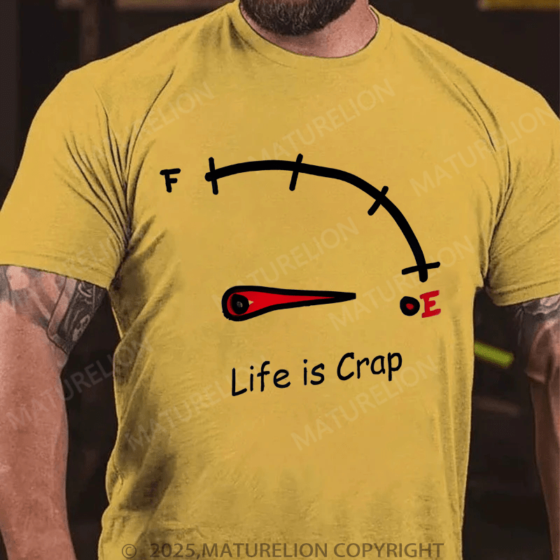 Maturelion Men's T-Shirt Life is Crap T-Shirt (Free Customization)