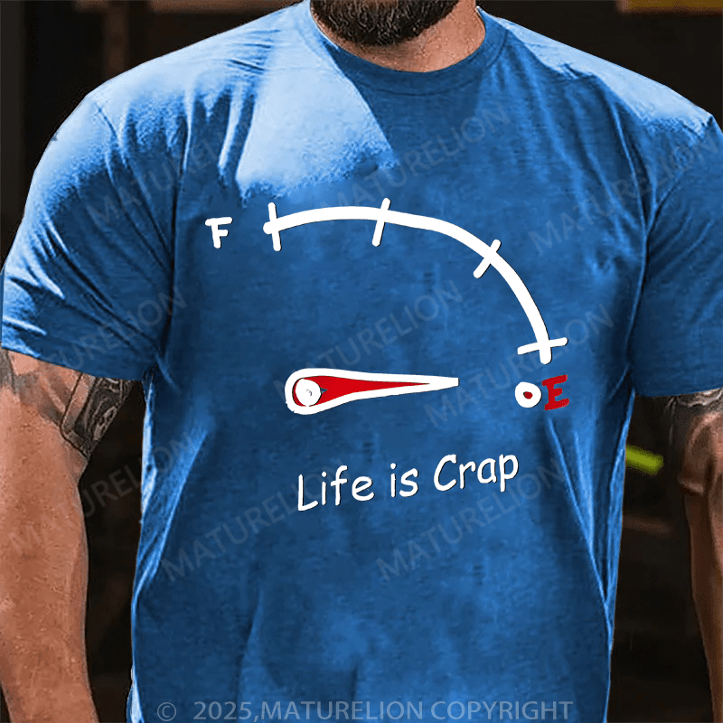 Maturelion Men's T-Shirt Life is Crap T-Shirt (Free Customization)
