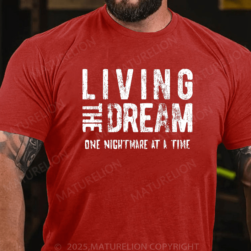 Maturelion Men's T-Shirt Living The Dream One Nightmare At A Time T-Shirt