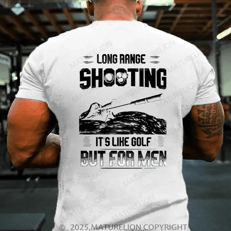 Maturelion Men's T-Shirt Long Range Shooting It's Like Golf But For Men Cotton T-shirt