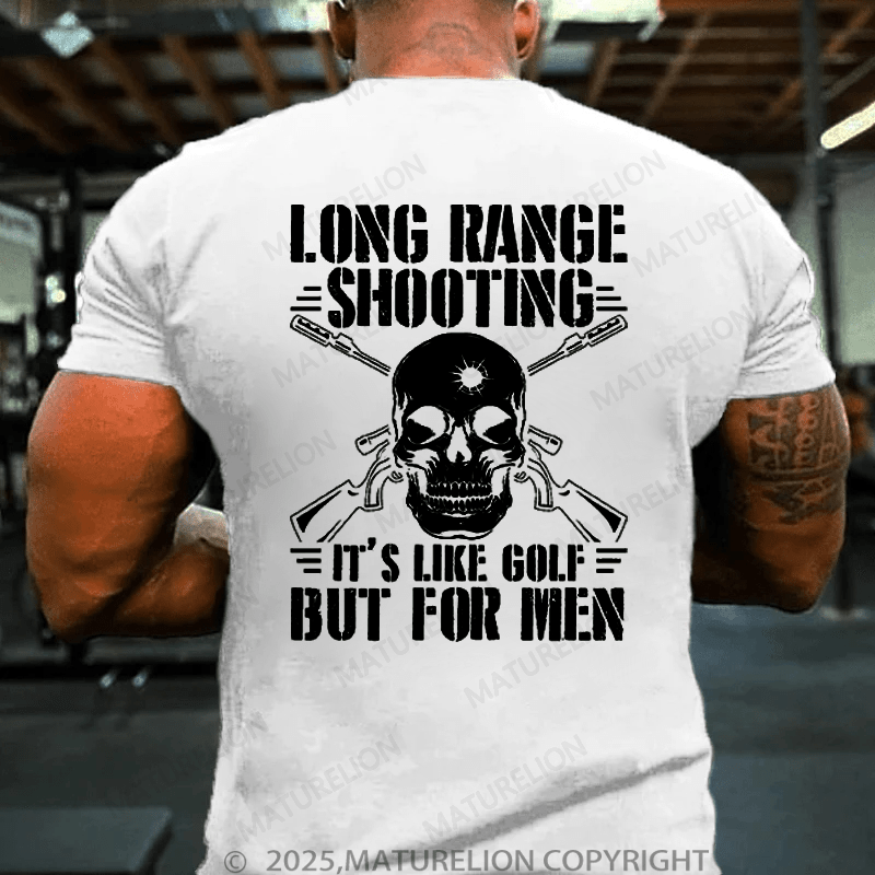 Maturelion Men's T-Shirt Long Range Shooting It's Like Golf But For Men Cotton T-shirt