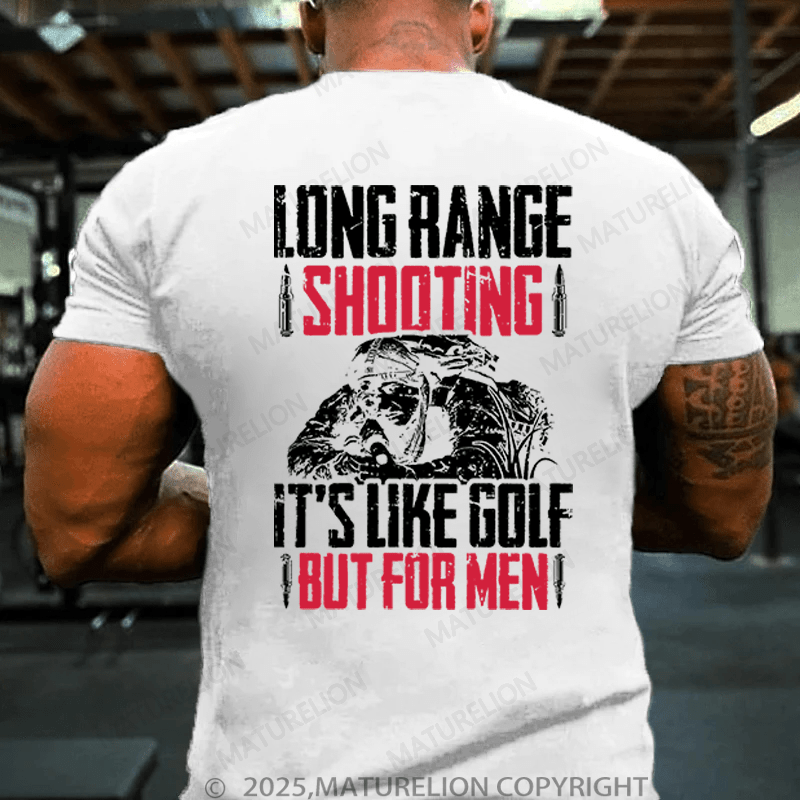 Maturelion Men's T-Shirt Long Range Shooting It's Like Golf But For Men Cotton T-shirt