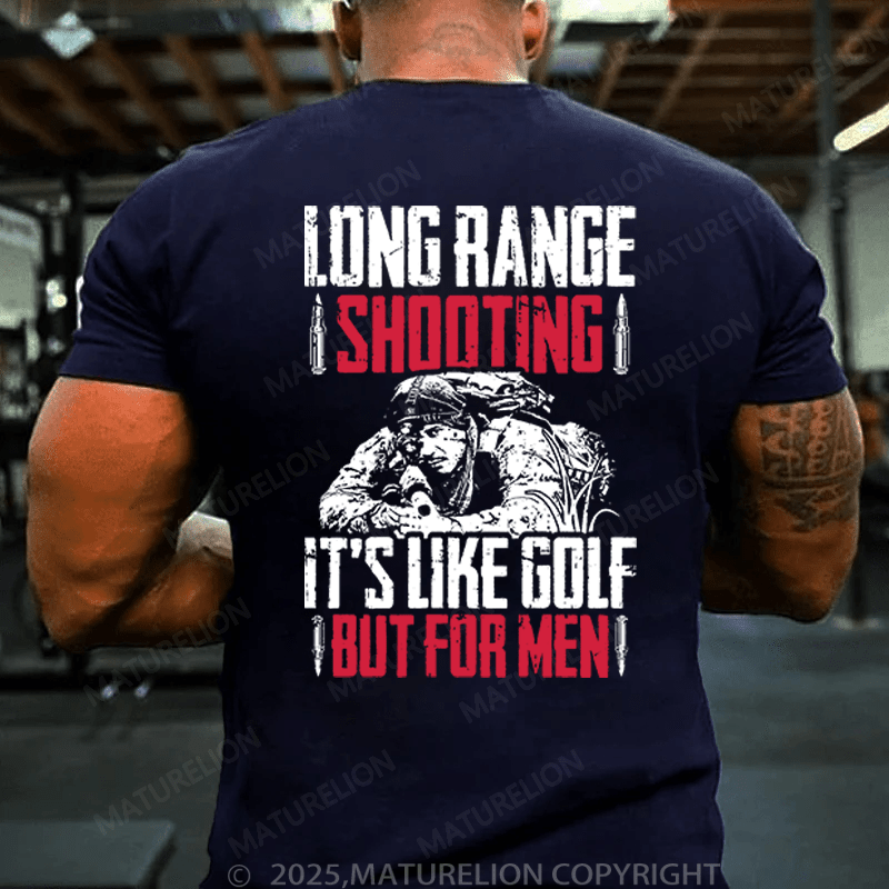 Maturelion Men's T-Shirt Long Range Shooting It's Like Golf But For Men Cotton T-shirt