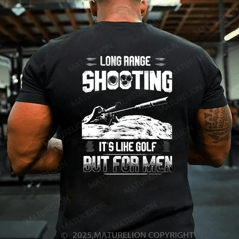 Maturelion Men's T-Shirt Long Range Shooting It's Like Golf But For Men Cotton T-shirt