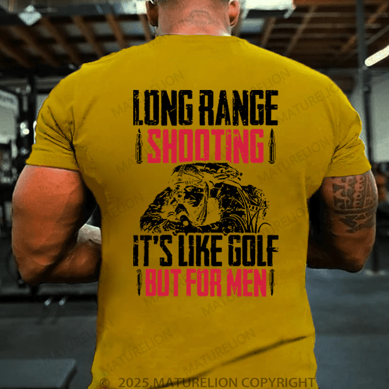 Maturelion Men's T-Shirt Long Range Shooting It's Like Golf But For Men Cotton T-shirt