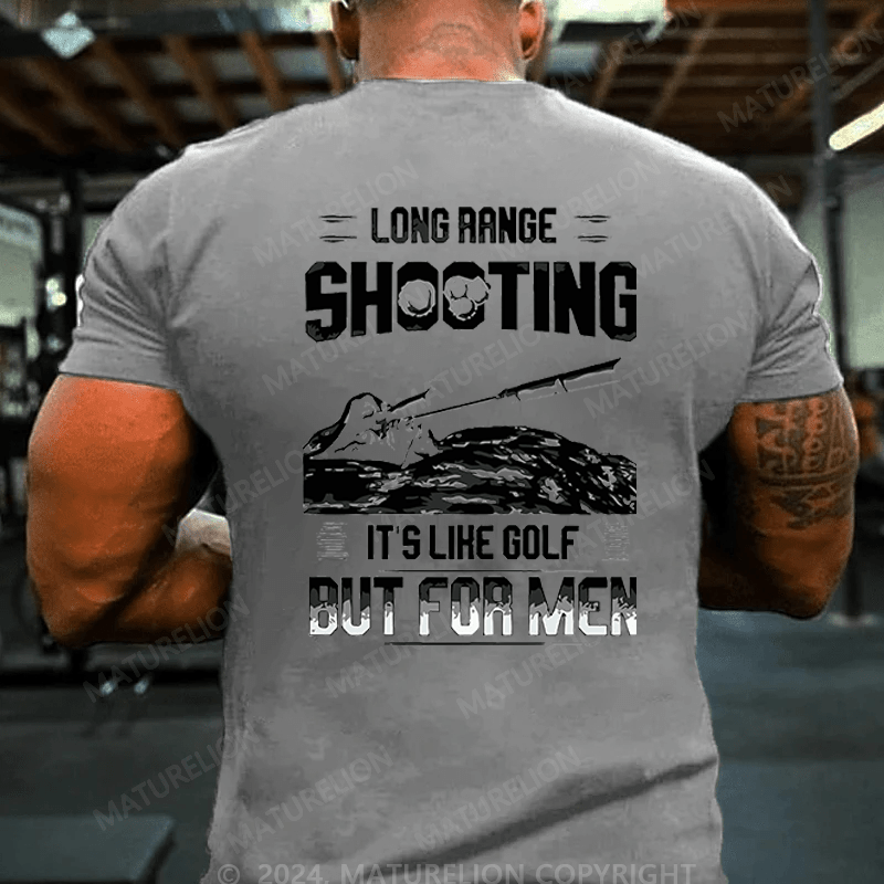 Maturelion Men's T-Shirt Long Range Shooting It's Like Golf But For Men Cotton T-shirt