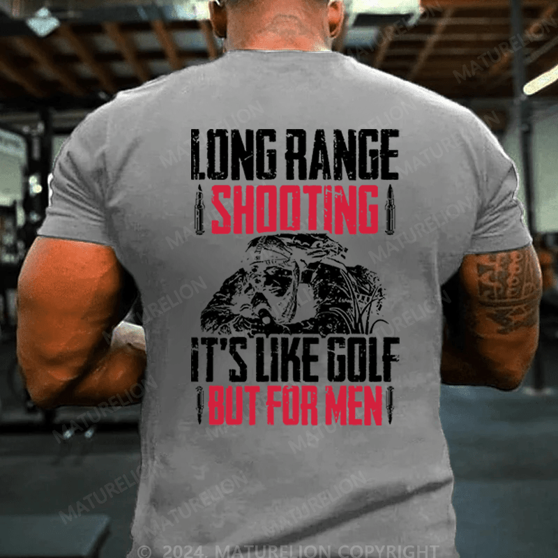 Maturelion Men's T-Shirt Long Range Shooting It's Like Golf But For Men Cotton T-shirt