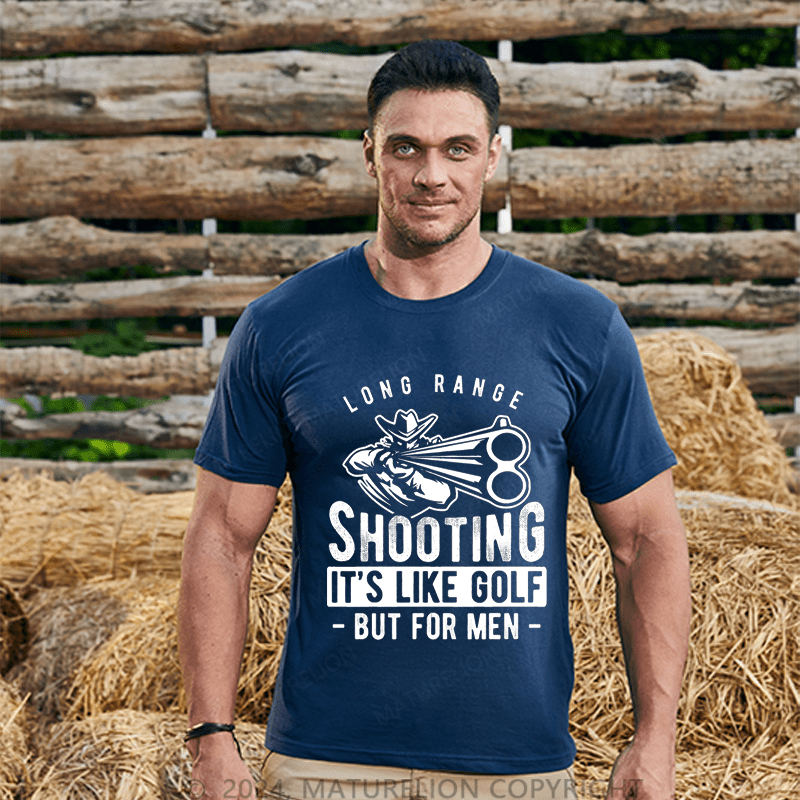 Maturelion Men's T-Shirt Long Range Shooting It's Like Golf But For Men T-Shirt