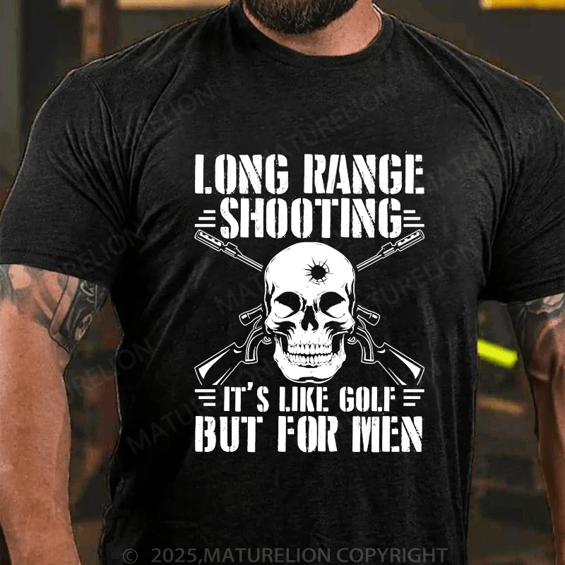 Maturelion Men's T-Shirt Long Range Shooting It's Like Golf But For Men T-Shirt