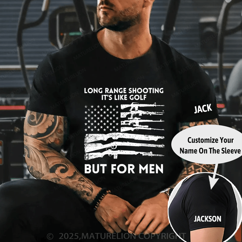 Maturelion Men's T-Shirt Long Range Shooting It's Like Golf But For Men T-Shirt (Free Customization)