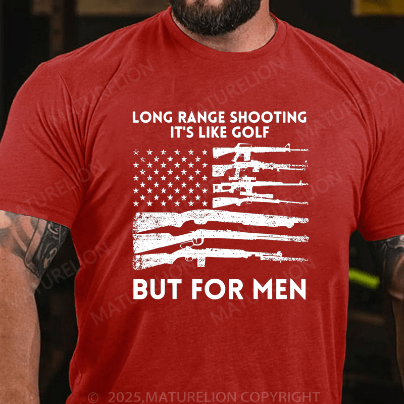 Maturelion Men's T-Shirt Long Range Shooting It's Like Golf But For Men T-Shirt (Free Customization)