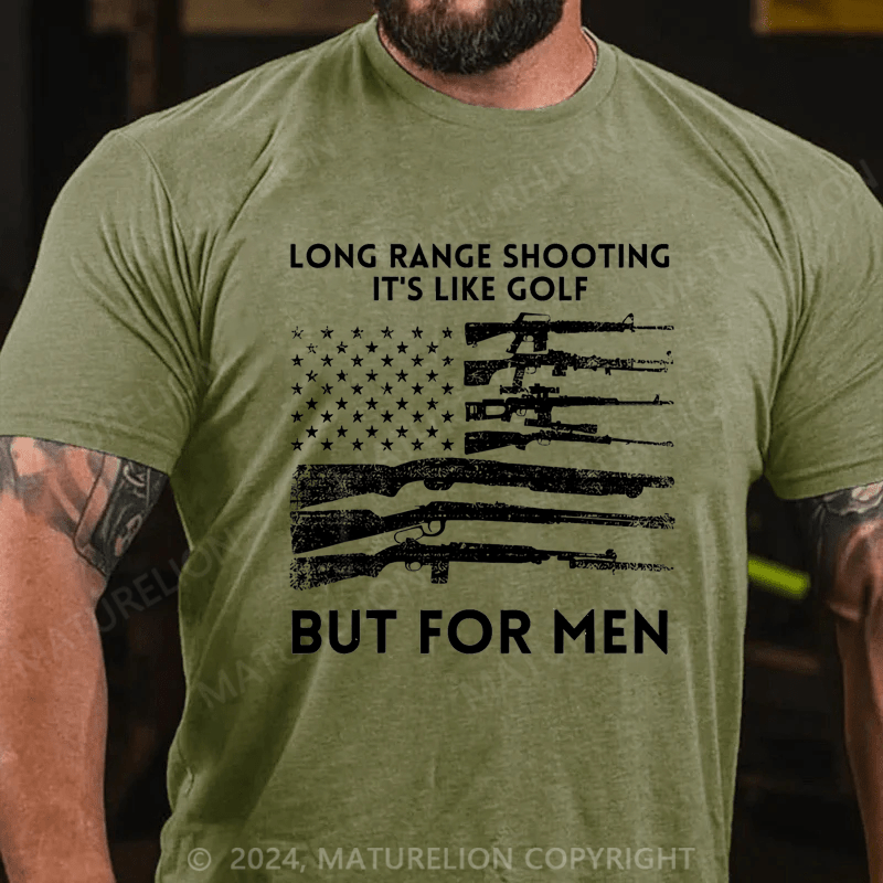 Maturelion Men's T-Shirt Long Range Shooting It's Like Golf But For Men T-Shirt (Free Customization)