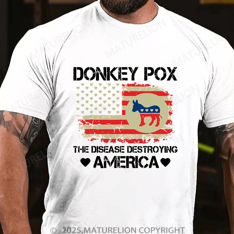 Maturelion Men's T-Shirt Donkey Pox The Disease Destroying America Funny T-Shirt