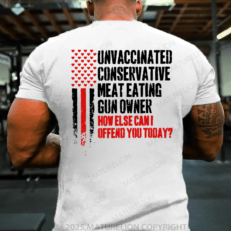 Maturelion Men's T-Shirt Unvaccinated Conservative Meat Eating Gun Owner Funny Offended T-Shirt