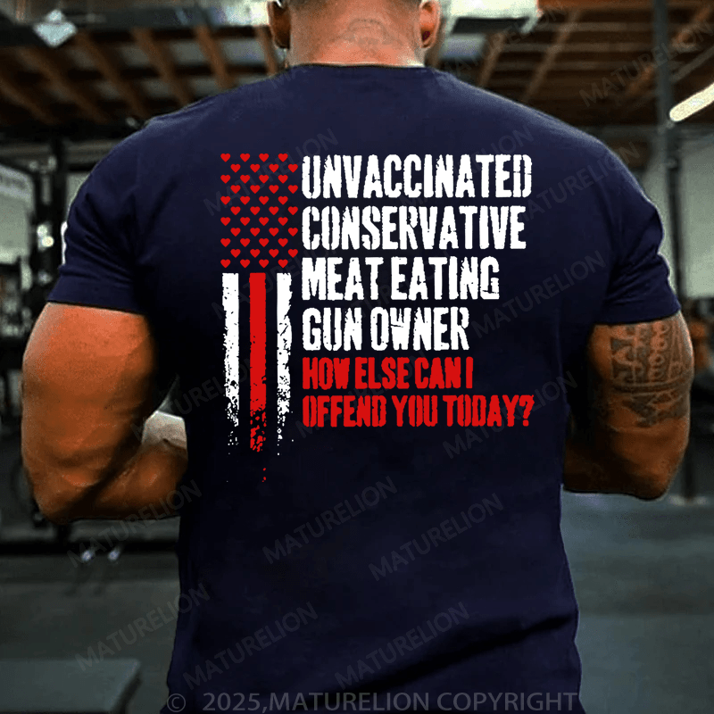 Maturelion Men's T-Shirt Unvaccinated Conservative Meat Eating Gun Owner Funny Offended T-Shirt