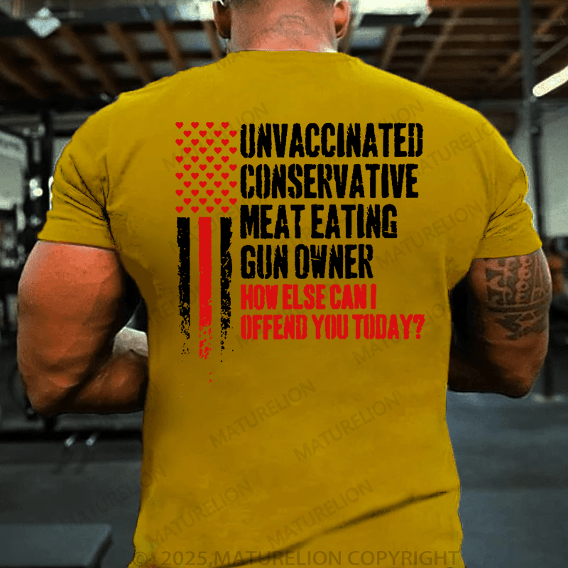 Maturelion Men's T-Shirt Unvaccinated Conservative Meat Eating Gun Owner Funny Offended T-Shirt