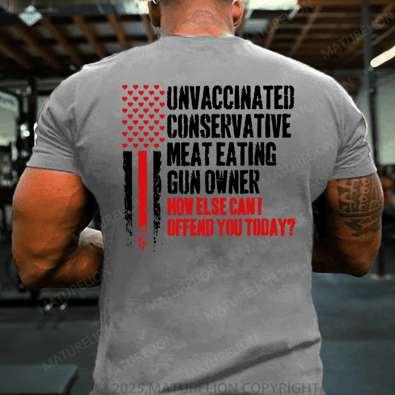 Maturelion Men's T-Shirt Unvaccinated Conservative Meat Eating Gun Owner Funny Offended T-Shirt