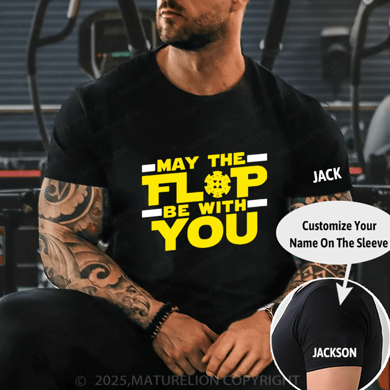 Maturelion Men's T-Shirt May The Flop Be With You T-Shirt (Free Customization)
