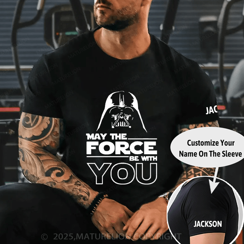 Maturelion Men's T-Shirt May The Force Be With You Funny T-Shirt (Free Customization)