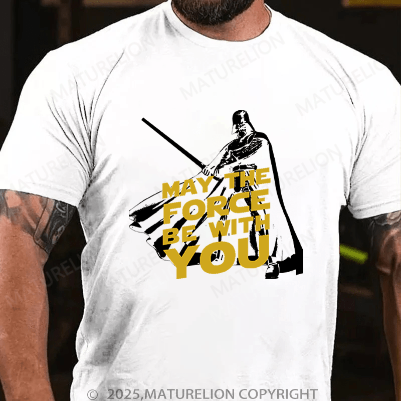 Maturelion Men's T-Shirt May The Force Be With You Funny T-Shirt (Free Customization)