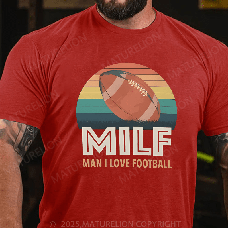 Maturelion Men's T-Shirt Milf Man I Love Football T-Shirt (Free Customization)