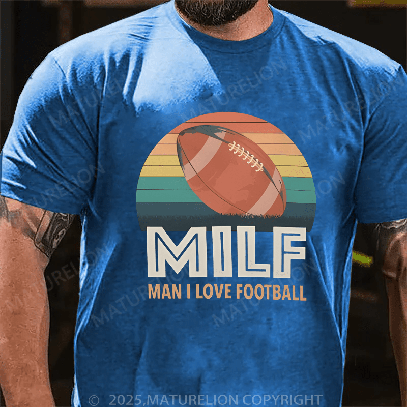 Maturelion Men's T-Shirt Milf Man I Love Football T-Shirt (Free Customization)
