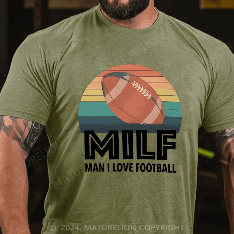 Maturelion Men's T-Shirt Milf Man I Love Football T-Shirt (Free Customization)