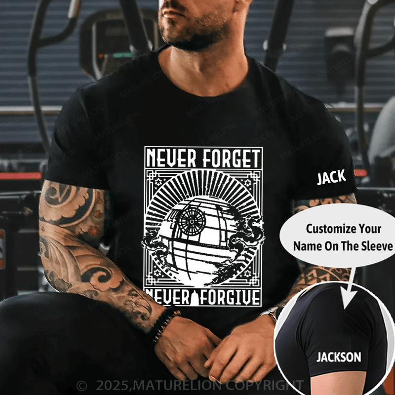 Maturelion Men's T-Shirt Never Forget Never Forgive T-Shirt (Free Customization)