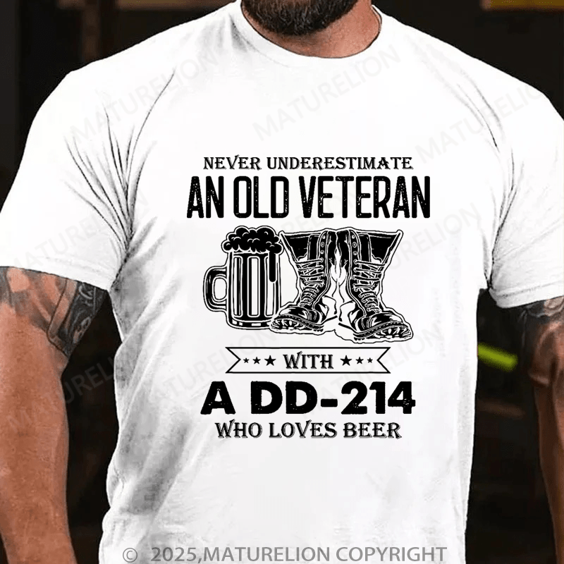 Maturelion Men's T-Shirt Never Underestimate An Old Veteran With A DD-214 Who Loves Beer T-Shirt (Free Customization)