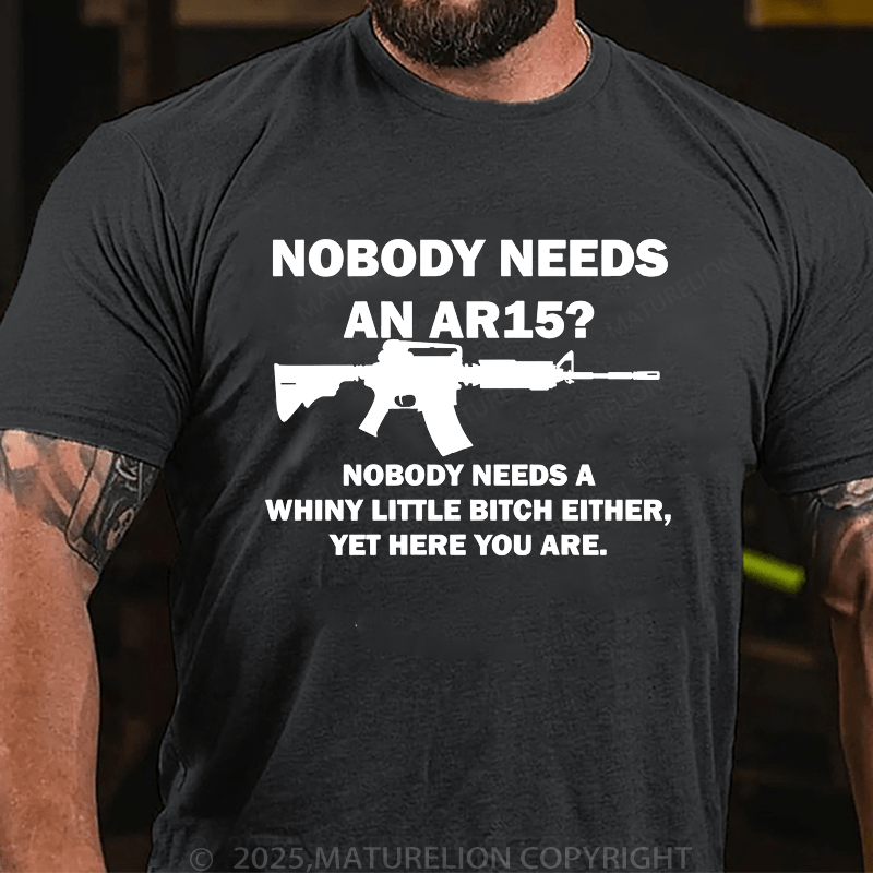 Maturelion Men's T-Shirt Nobody Need An Ar15 T-Shirt