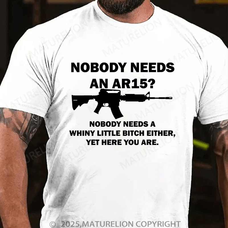 Maturelion Men's T-Shirt Nobody Need An Ar15 T-Shirt