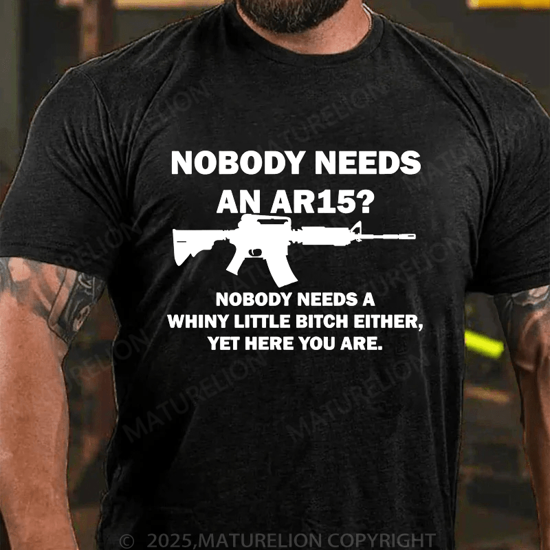 Maturelion Men's T-Shirt Nobody Need An Ar15 T-Shirt