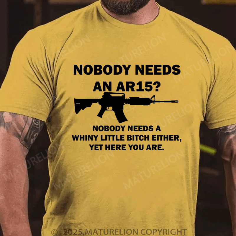 Maturelion Men's T-Shirt Nobody Need An Ar15 T-Shirt