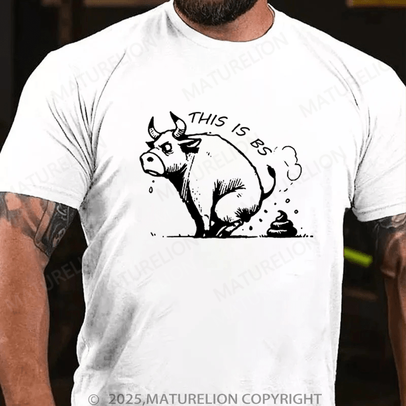 Maturelion Men's T-Shirt This Is Bullshit T-Shirt (Free Customization)
