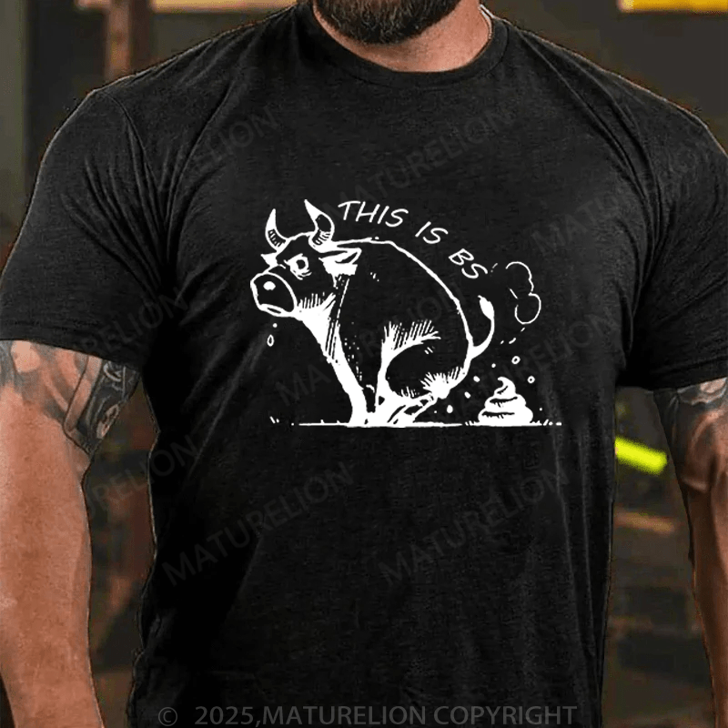 Maturelion Men's T-Shirt This Is Bullshit T-Shirt (Free Customization)