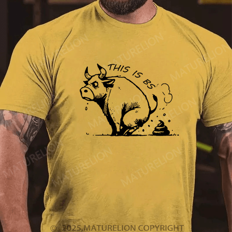 Maturelion Men's T-Shirt This Is Bullshit T-Shirt (Free Customization)