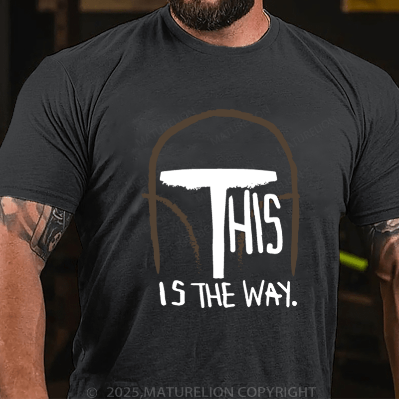 Maturelion Men's T-Shirt This Is The Way T-Shirt (Free Customization)