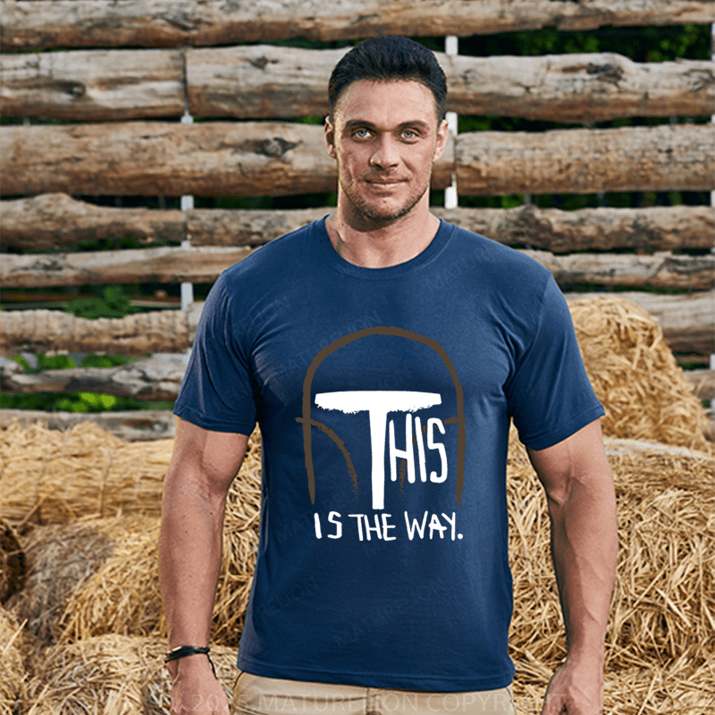 Maturelion Men's T-Shirt This Is The Way T-Shirt (Free Customization)