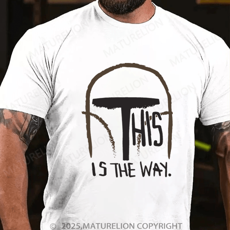 Maturelion Men's T-Shirt This Is The Way T-Shirt (Free Customization)
