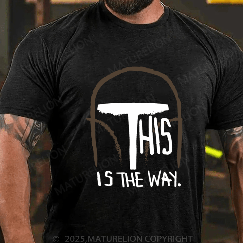 Maturelion Men's T-Shirt This Is The Way T-Shirt (Free Customization)
