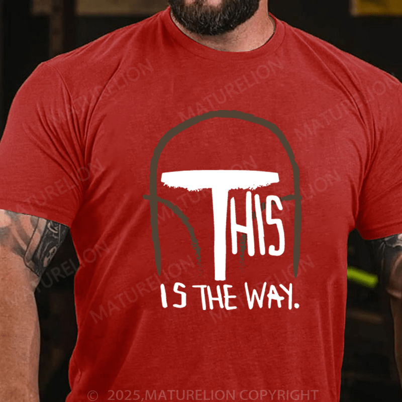 Maturelion Men's T-Shirt This Is The Way T-Shirt (Free Customization)