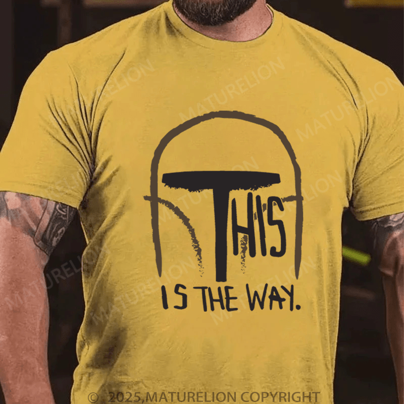 Maturelion Men's T-Shirt This Is The Way T-Shirt (Free Customization)